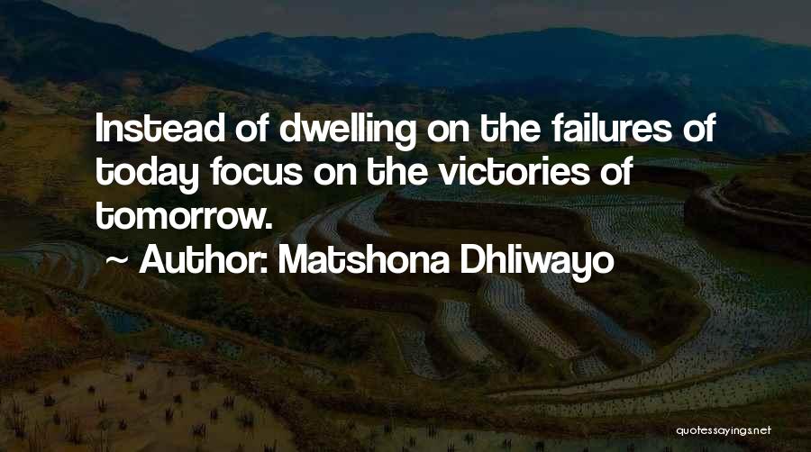 Victory Quotes Quotes By Matshona Dhliwayo