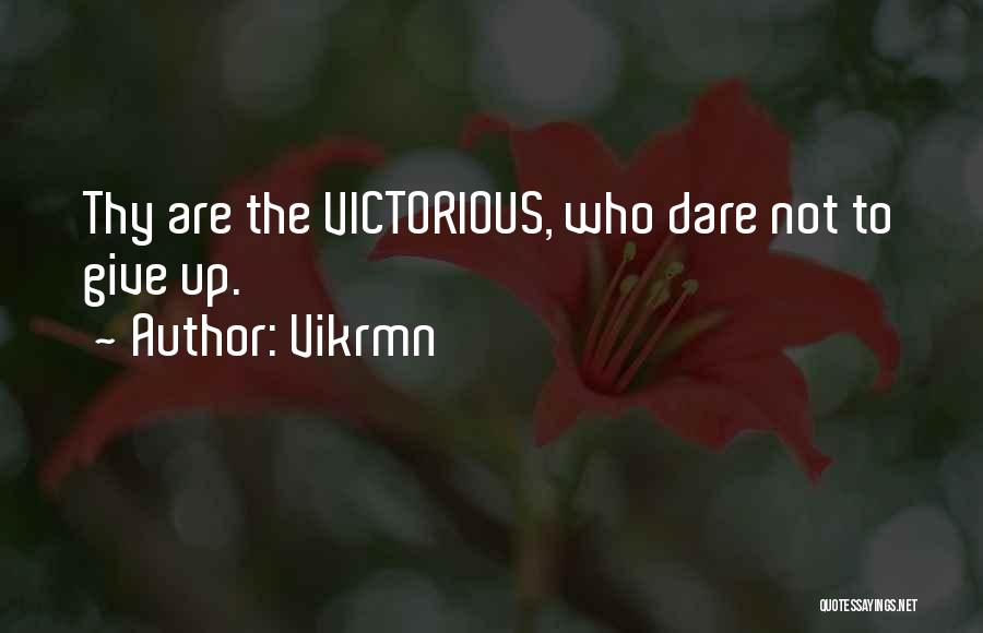 Victory Quotes Quotes By Vikrmn