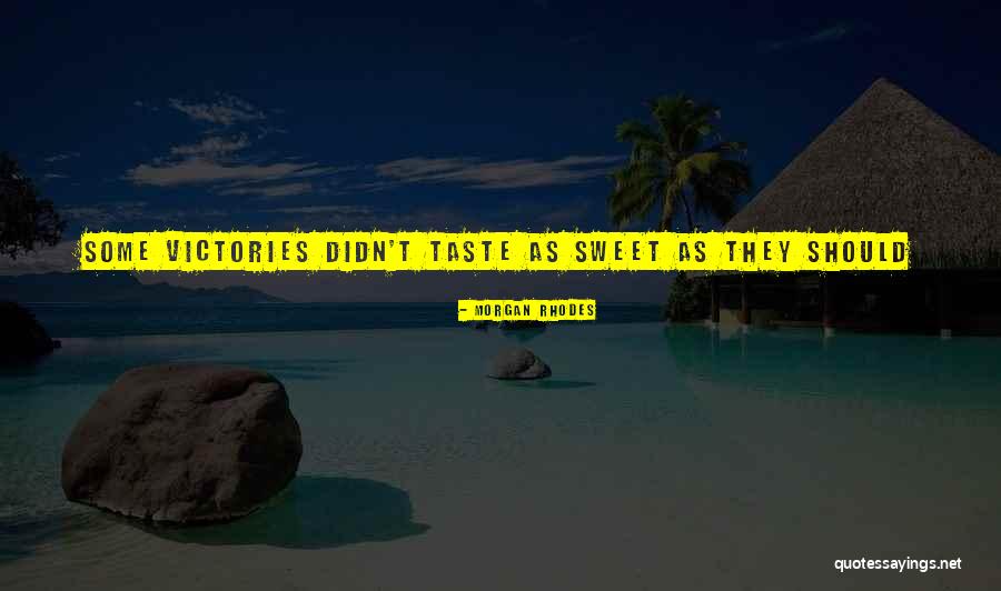 Victory Taste Quotes By Morgan Rhodes Victory Taste Quotes By Morgan Rhodes