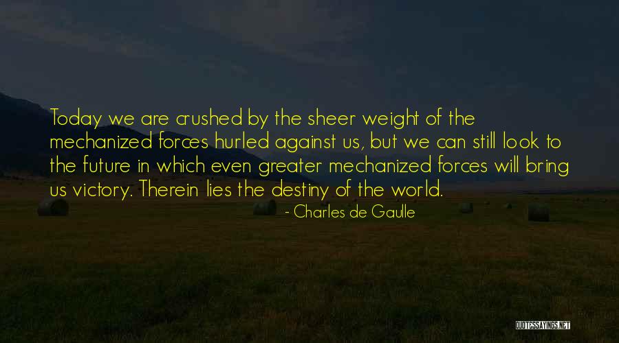 Victory Today Quotes By Charles De Gaulle Victory Today Quotes By Charles De Gaulle