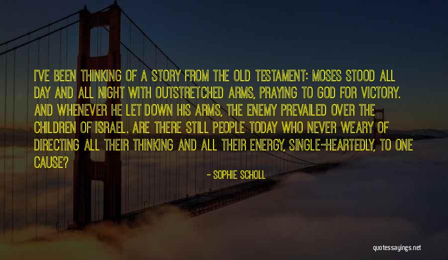 Victory Today Quotes By Sophie Scholl Victory Today Quotes By Sophie Scholl