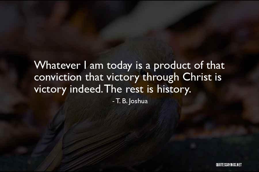 Victory Today Quotes By T. B. Joshua Victory Today Quotes By T. B. Joshua