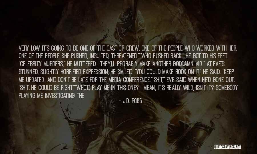 Vid J T K Quotes By J.D. Robb Vid J T K Quotes By J.D. Robb