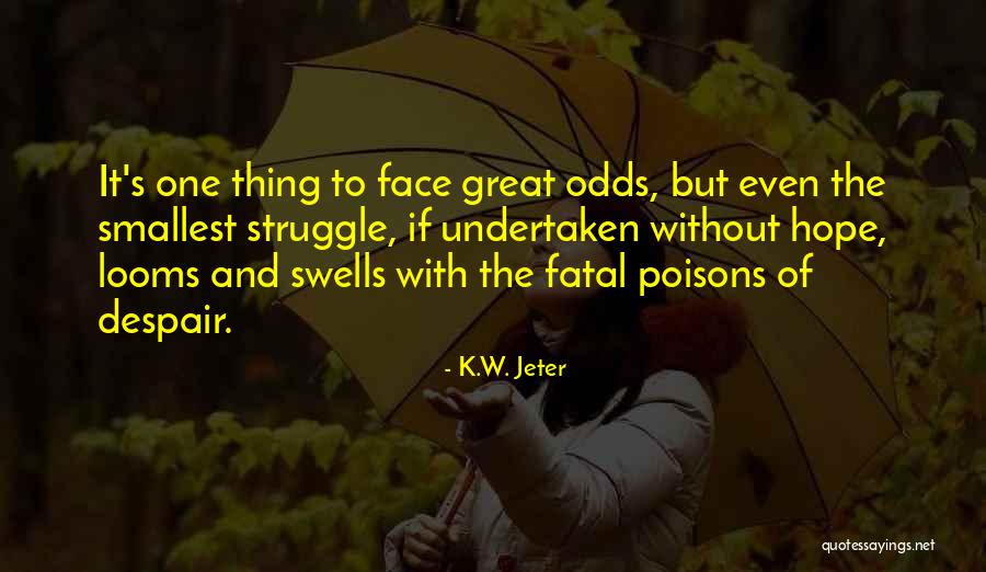 Vidakis Quotes By K.W. Jeter Vidakis Quotes By K.W. Jeter