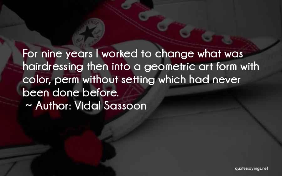 Vidal Sassoon Hairdressing Quotes By Vidal Sassoon