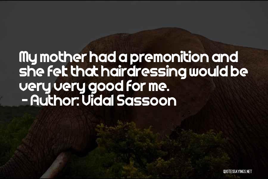 Vidal Sassoon Hairdressing Quotes By Vidal Sassoon