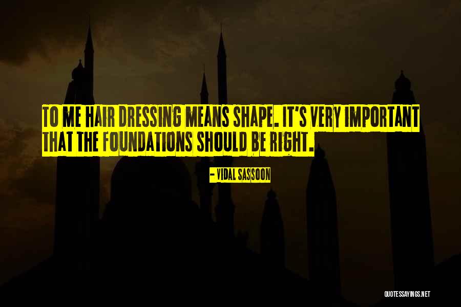 Vidal Sassoon Quotes 837573