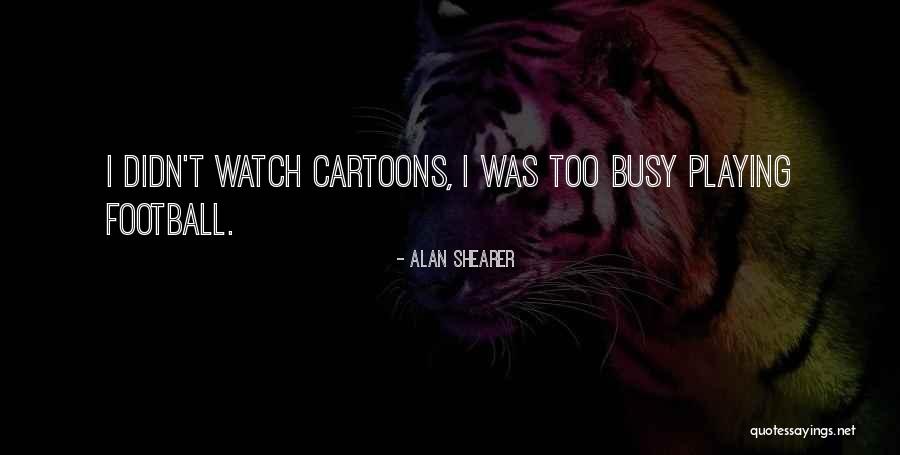 Vidarte Quotes By Alan Shearer Vidarte Quotes By Alan Shearer