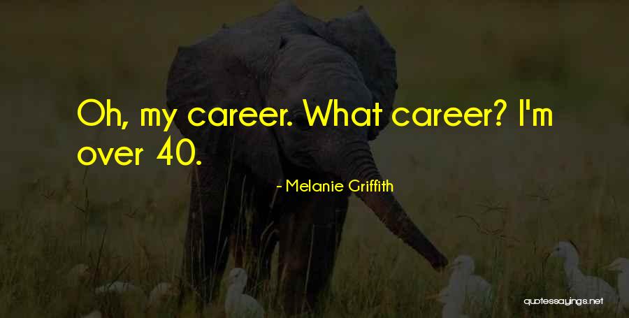 Videnovich Quotes By Melanie Griffith Videnovich Quotes By Melanie Griffith