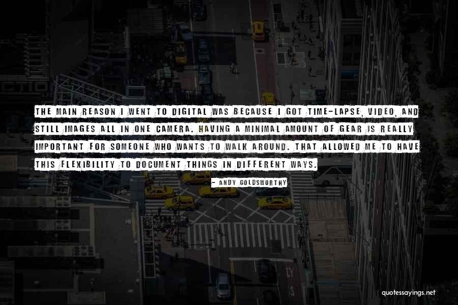 Video Camera Quotes By Andy Goldsworthy Video Camera Quotes By Andy Goldsworthy