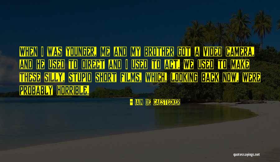 Video Camera Quotes By Iain De Caestecker Video Camera Quotes By Iain De Caestecker
