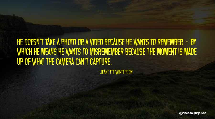 Video Camera Quotes By Jeanette Winterson Video Camera Quotes By Jeanette Winterson