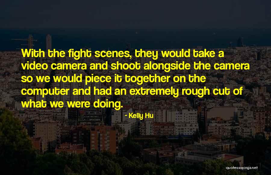 Video Camera Quotes By Kelly Hu Video Camera Quotes By Kelly Hu
