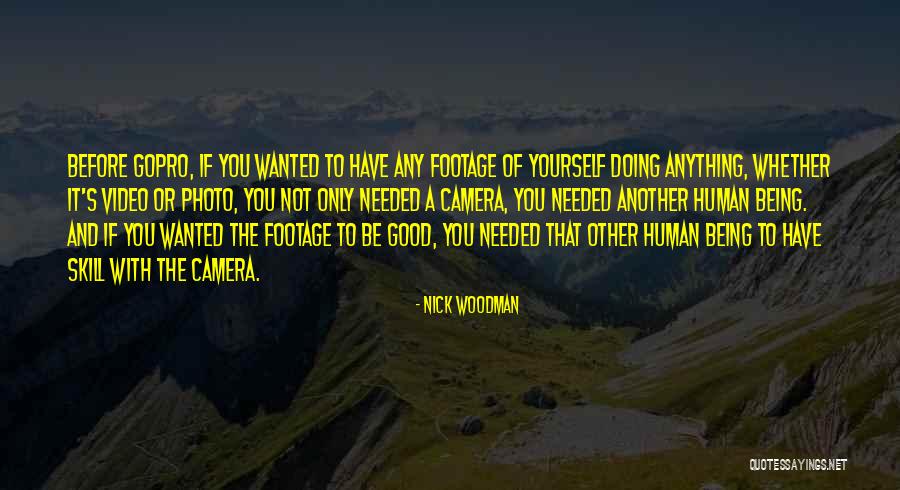 Video Camera Quotes By Nick Woodman Video Camera Quotes By Nick Woodman