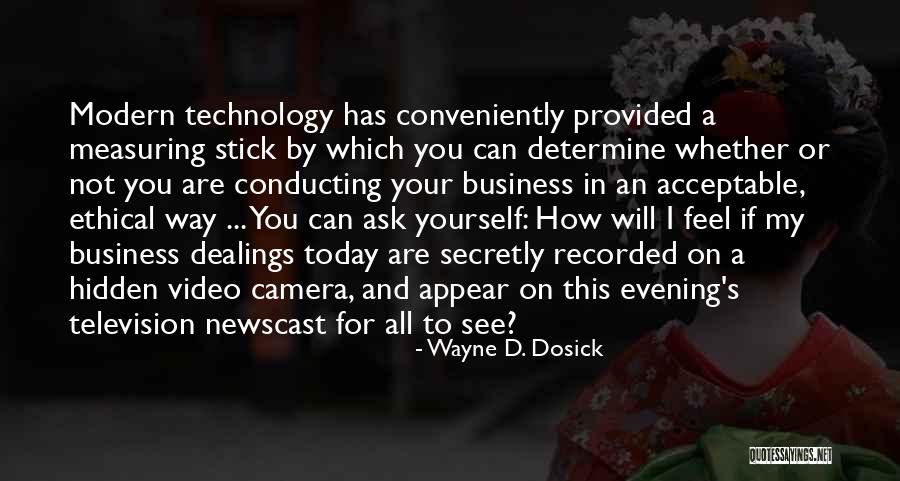Video Camera Quotes By Wayne D. Dosick Video Camera Quotes By Wayne D. Dosick