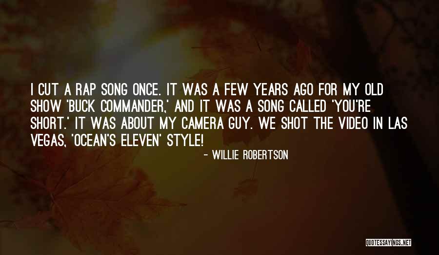 Video Camera Quotes By Willie Robertson Video Camera Quotes By Willie Robertson