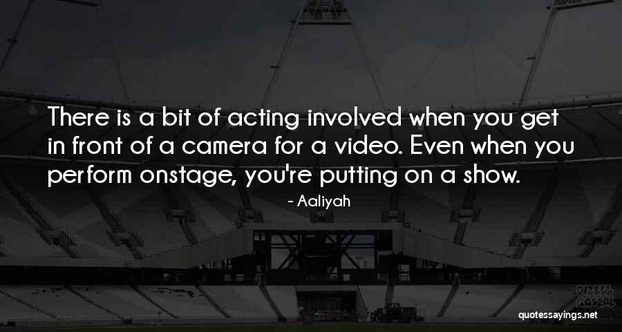 Video Cameras Quotes By Aaliyah