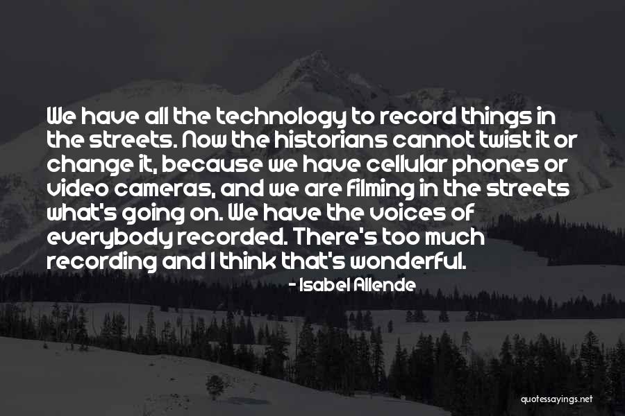 Video Cameras Quotes By Isabel Allende