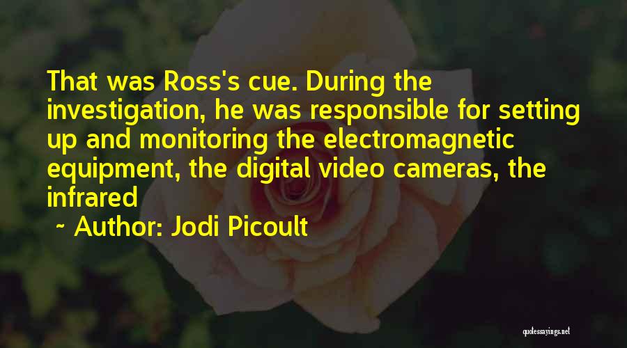 Video Cameras Quotes By Jodi Picoult