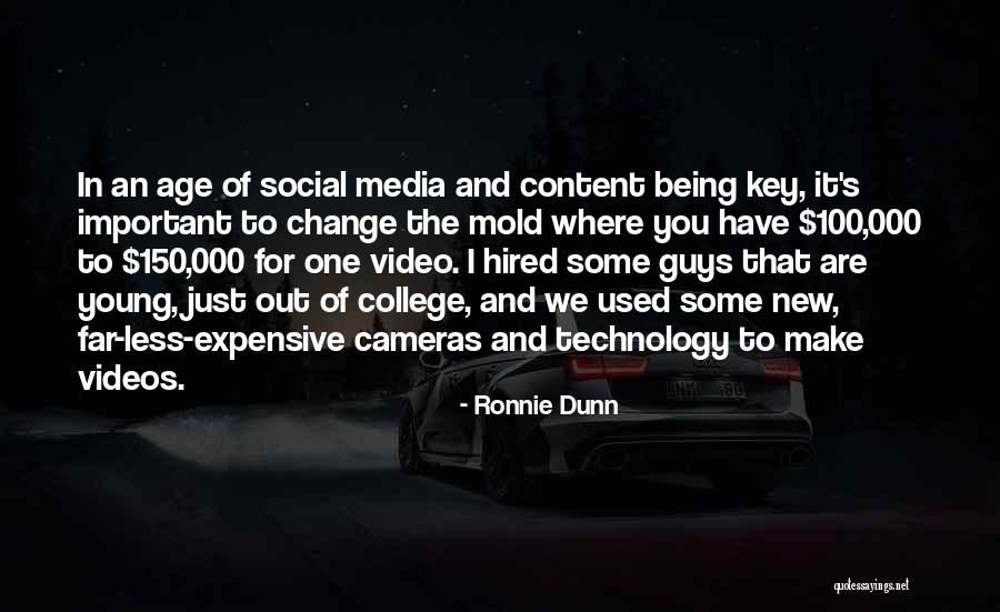 Video Cameras Quotes By Ronnie Dunn