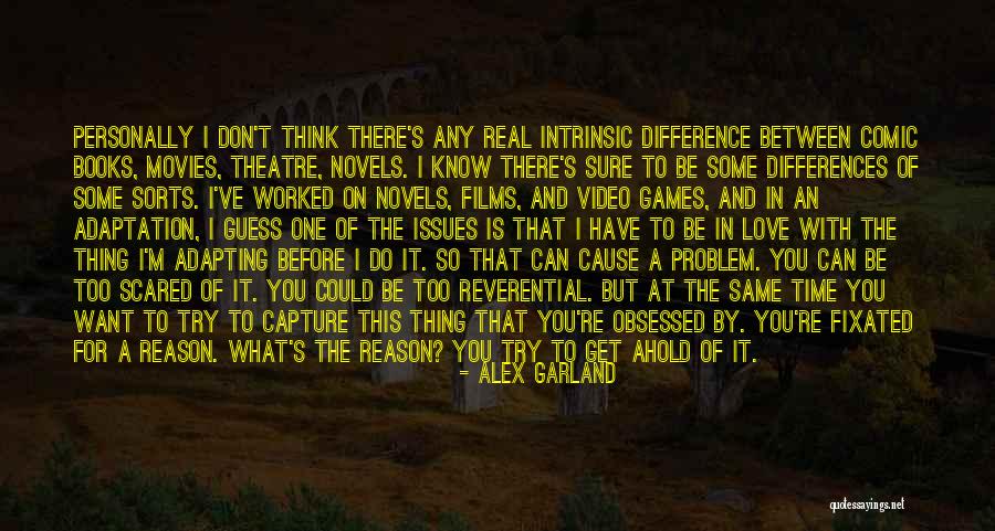 Video Capture Quotes By Alex Garland Video Capture Quotes By Alex Garland