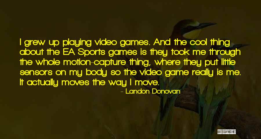Video Capture Quotes By Landon Donovan Video Capture Quotes By Landon Donovan