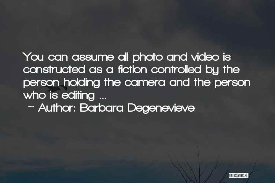 Video Editing Quotes By Barbara Degenevieve