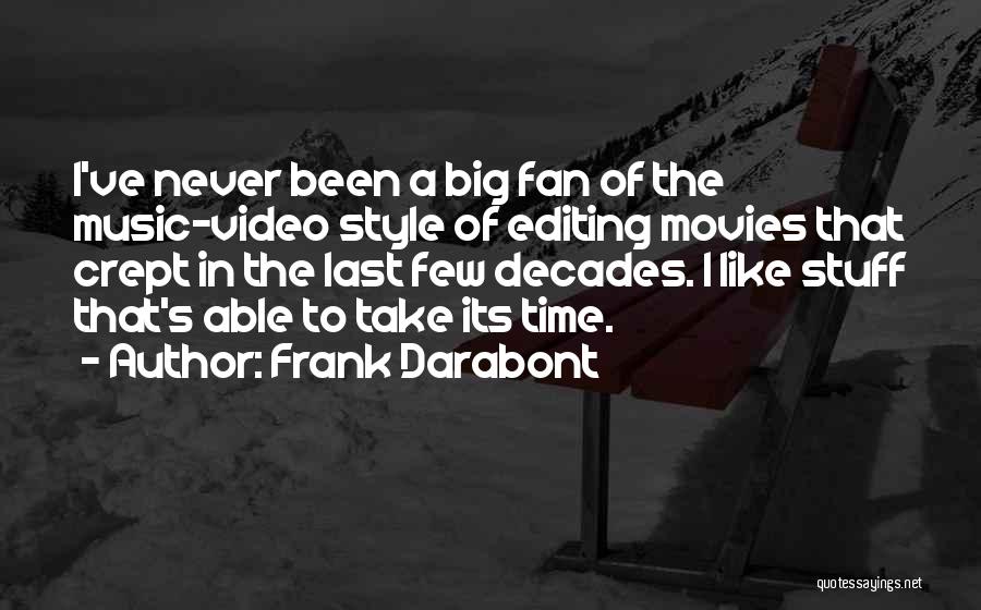 Video Editing Quotes By Frank Darabont