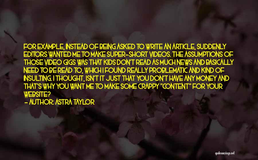 Video Editors Quotes By Astra Taylor