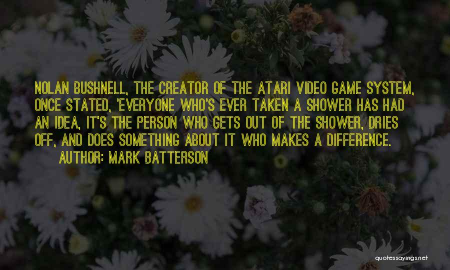 Video Game Creator Quotes By Mark Batterson