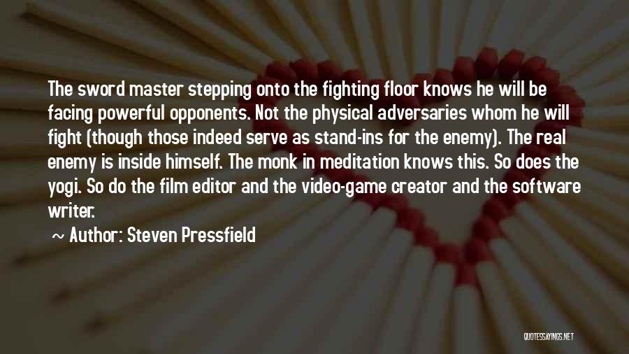 Video Game Creator Quotes By Steven Pressfield