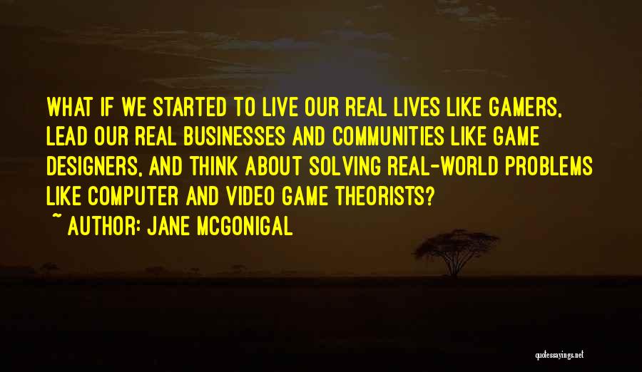 Video Game Designers Quotes By Jane McGonigal