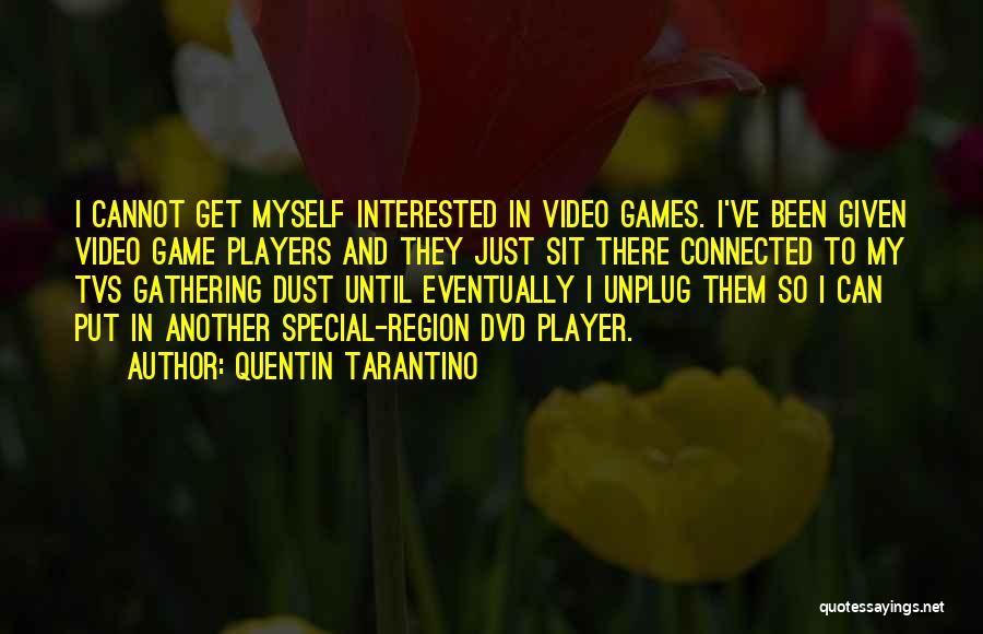 Video Game Player Quotes By Quentin Tarantino