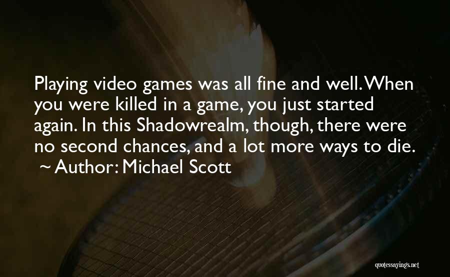 Video Game Playing Quotes By Michael Scott