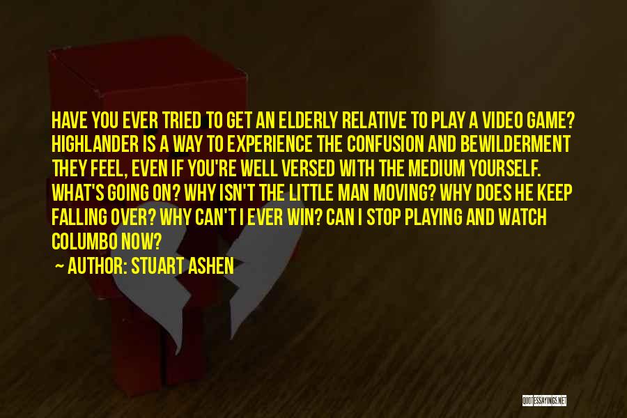 Video Game Playing Quotes By Stuart Ashen