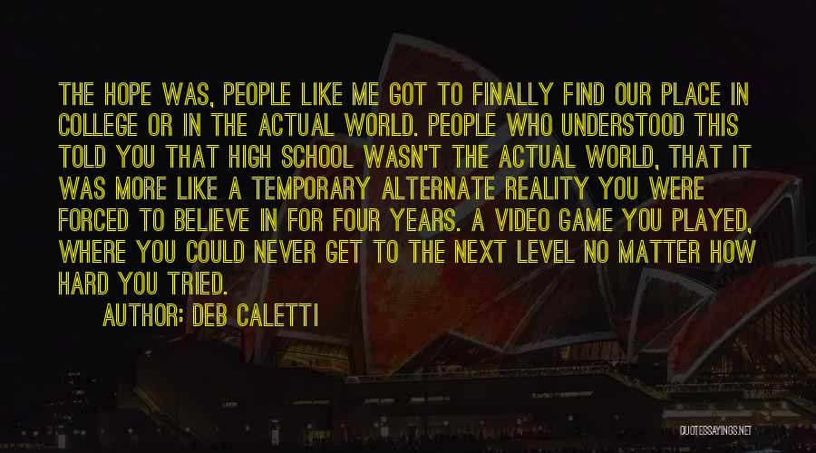 Video Game Quotes By Deb Caletti