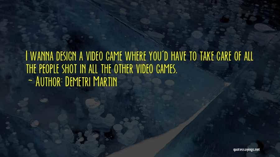 Video Game Quotes By Demetri Martin