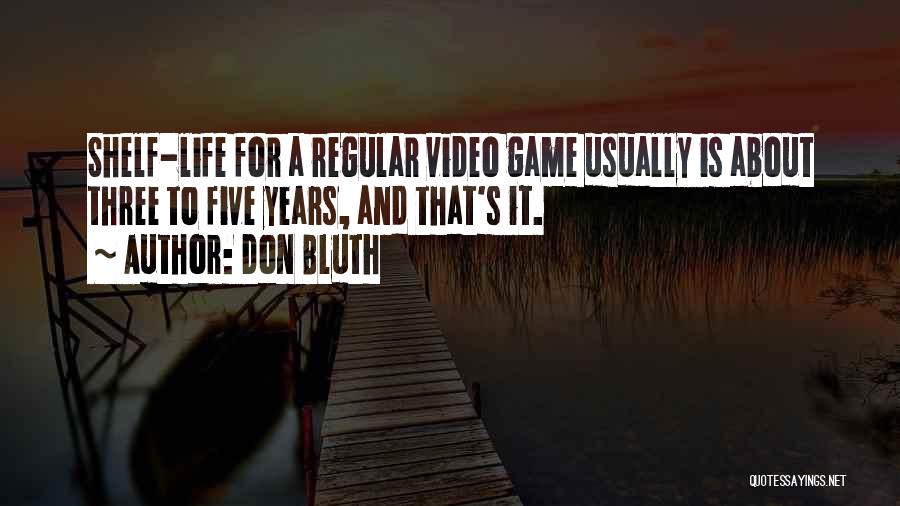 Video Game Quotes By Don Bluth