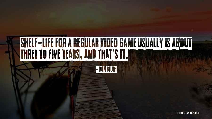 Video Game Quotes By Don Bluth