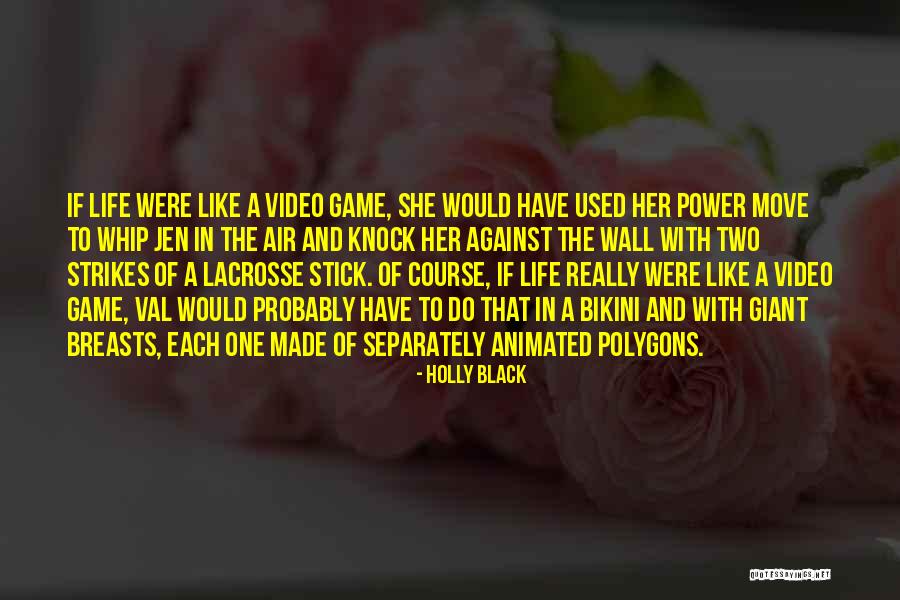 Video Game Quotes By Holly Black