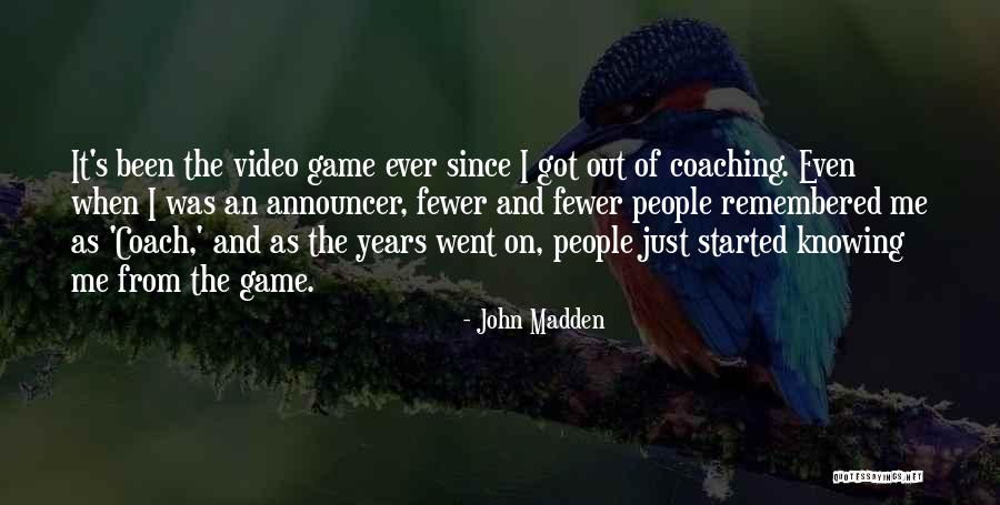 Video Game Quotes By John Madden