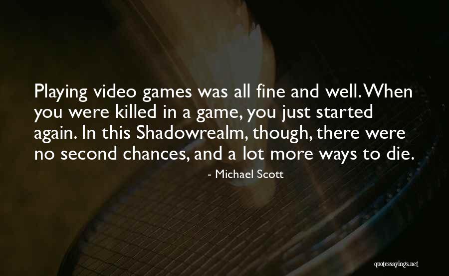 Video Game Quotes By Michael Scott