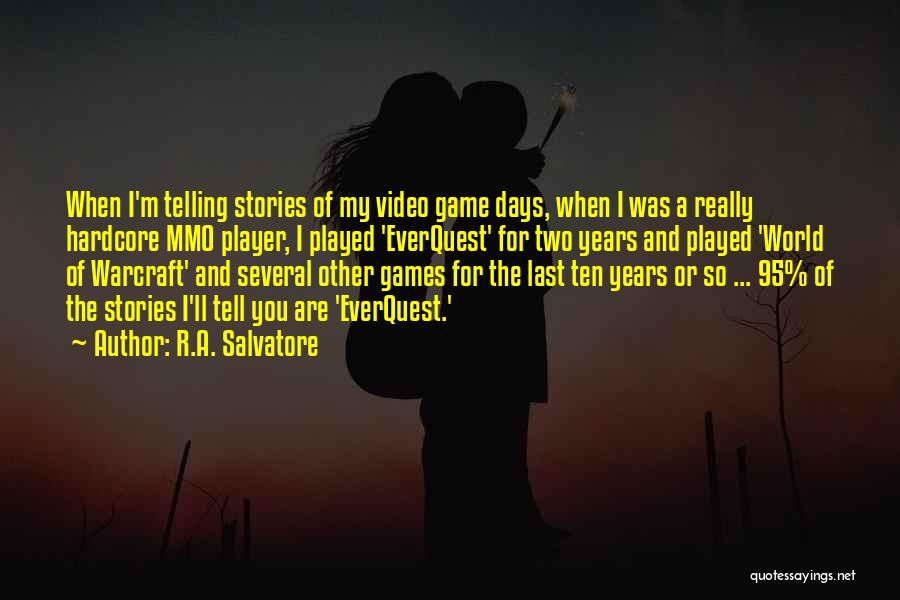 Video Game Quotes By R.A. Salvatore
