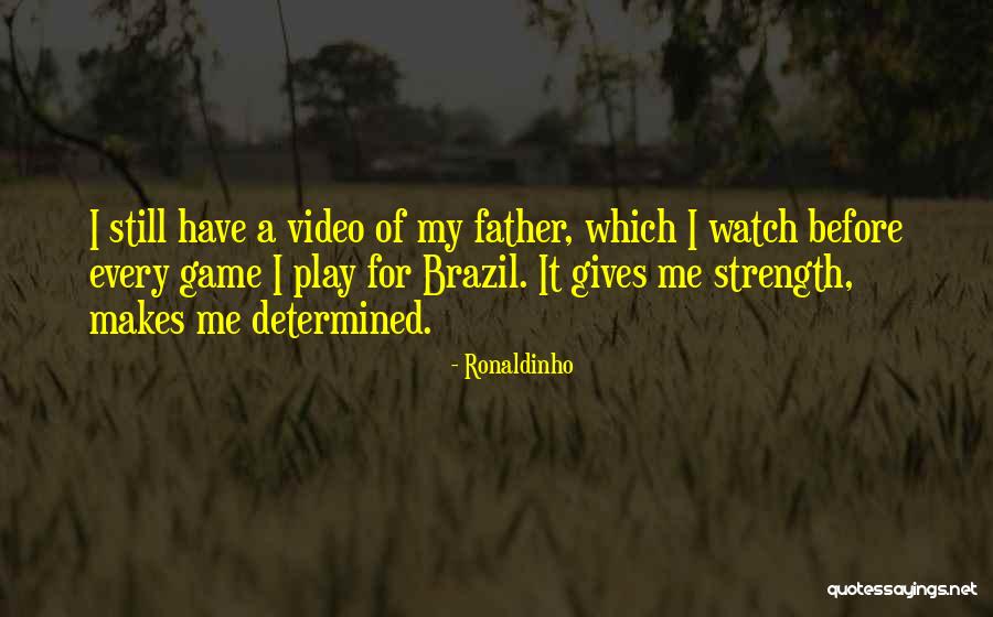 Video Game Quotes By Ronaldinho