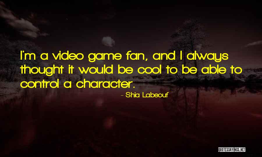 Video Game Quotes By Shia Labeouf