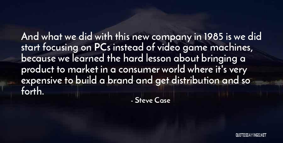 Video Game Quotes By Steve Case