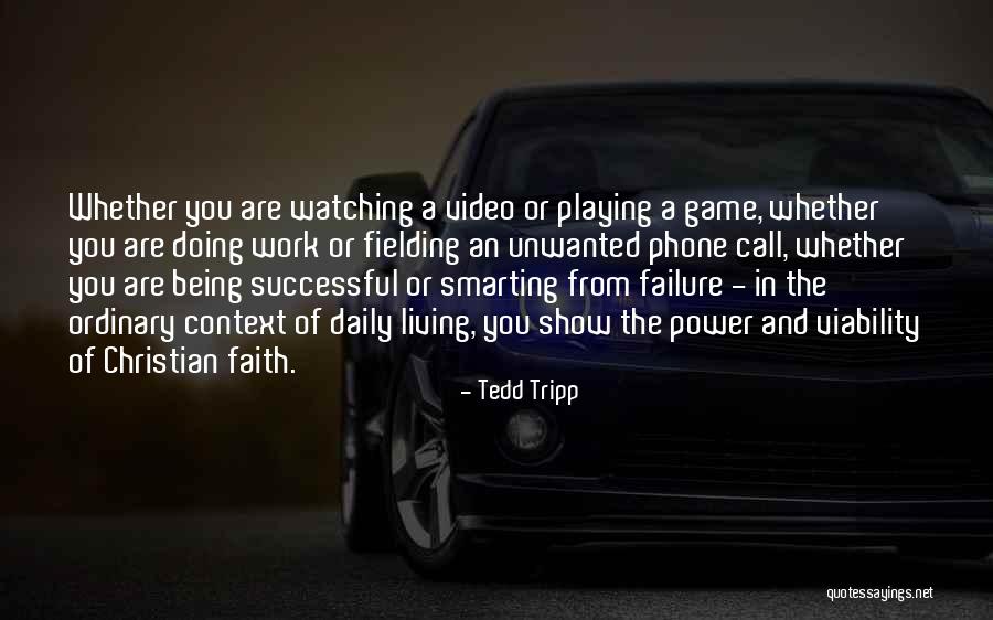 Video Game Quotes By Tedd Tripp