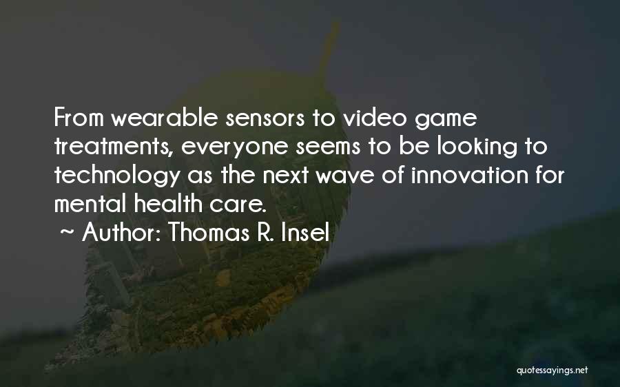 Video Game Quotes By Thomas R. Insel
