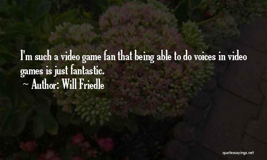 Video Game Quotes By Will Friedle