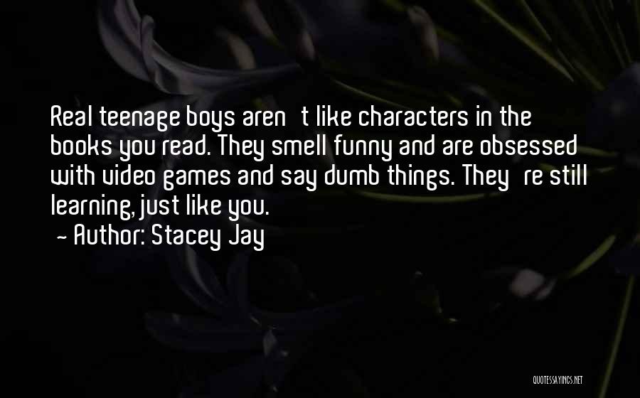 Video Games And Learning Quotes By Stacey Jay